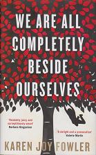 We are all Completely Beside Ourselves by Karen Joy Fowler